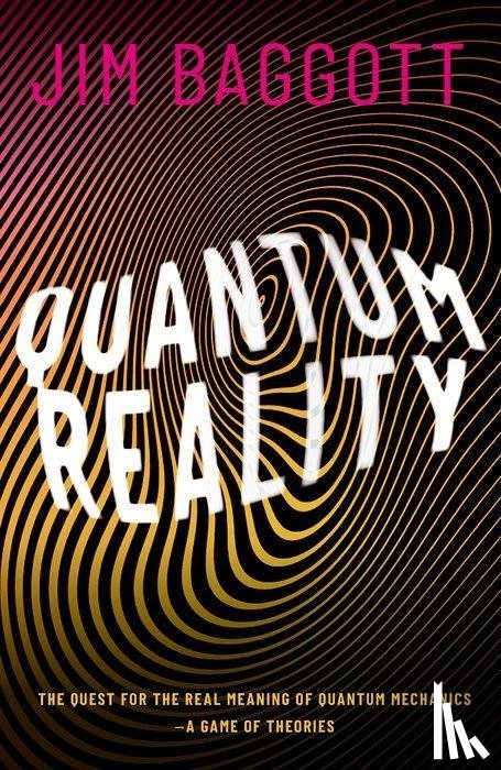 Baggott, Jim (Science writer) - Quantum Reality