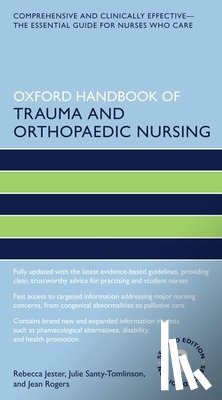 Jester, Rebecca (Professor of Nursing, Santy Tomlinson, Julie (Adjunct Associate Professor, Rogers, Jean - Oxford Handbook of Trauma and Orthopaedic Nursing