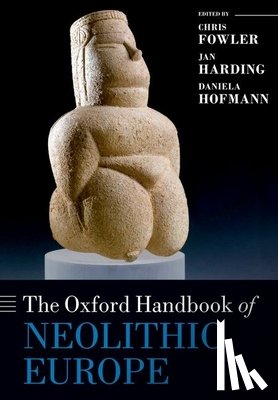  - The Oxford Handbook of Neolithic Europe