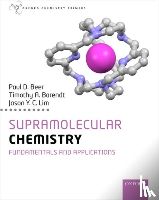 Beer, Paul (Professor in Chemistry, Professor in Chemistry, University of Oxford), Barendt, Timothy (Lecturer in Chemistry, Lecturer in Chemistry, University of Birmingham) - Supramolecular Chemistry