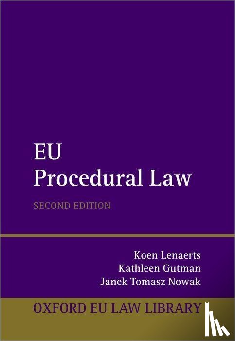 Lenaerts, Koen (President of the Court of Justice, President of the Court of Justice, European Union), Gutman, Kathleen (Referendaire at the Court of Justice, Referendaire at the Court of Justice, European Union) - EU Procedural Law