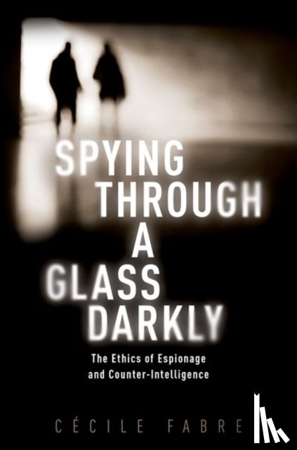 Fabre, Cecile (Professor of Political Philosophy - Spying Through a Glass Darkly
