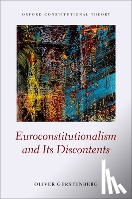 Gerstenberg, Oliver (Senior Lecturer in Law - Euroconstitutionalism and its Discontents