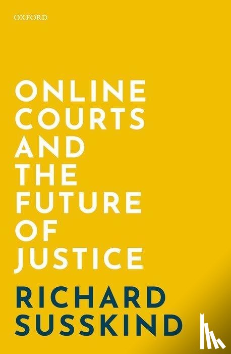 Susskind, Richard (OBE FRSE DPhil LLB FBCS; Honorary Professor - Online Courts and the Future of Justice