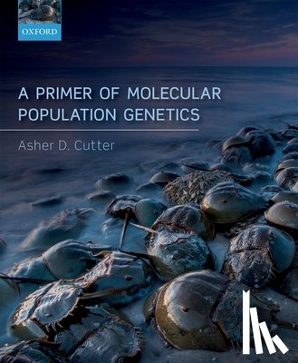 Cutter, Asher D. (Professor, Professor, Department of Ecology & Evolutionary Biology, University of Toronto, Canada) - A Primer of Molecular Population Genetics