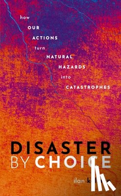 Kelman, Ilan (Professor of Disasters and Health - Disaster by Choice