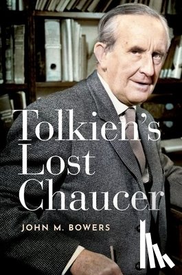 Bowers, John M. (Professor of English - Tolkien's Lost Chaucer