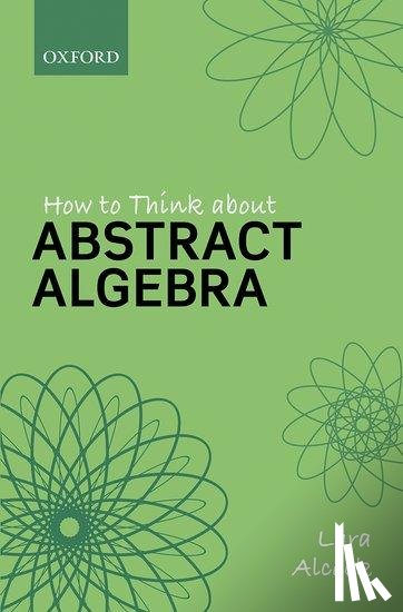 Alcock, Lara (Reader and Head of Department - How to Think About Abstract Algebra