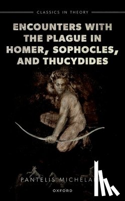 Michelakis, Pantelis (Associate Professor of Classical Reception and Fellow of St Hilda's College - Encounters with the Plague in Homer, Sophocles, and Thucydides