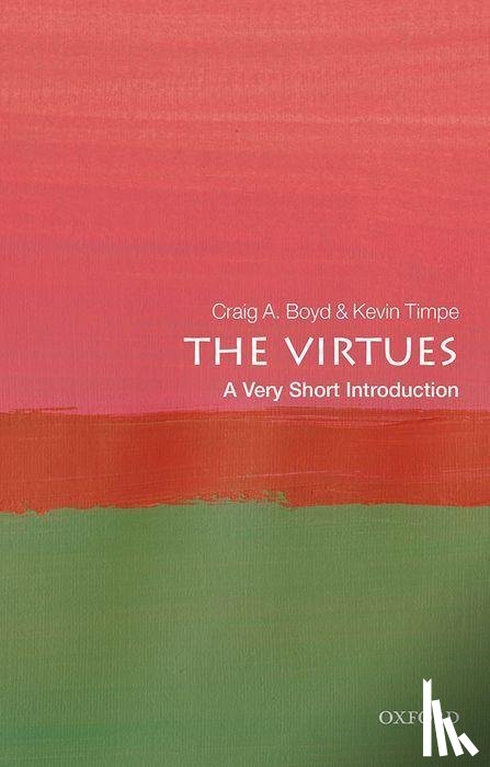 Boyd, Craig A. (Saint Louis University), Timpe, Kevin (Calvin College) - The Virtues