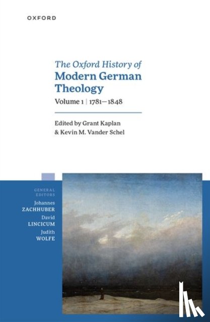  - The Oxford History of Modern German Theology, Volume 1: 1781-1848