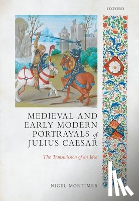 Mortimer, Nigel (Eton College) - Medieval and Early Modern Portrayals of Julius Caesar