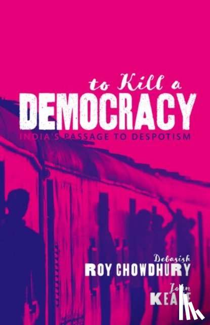 Chowdhury, Debasish Roy (Journalist and Jefferson Fellow), Keane, John (Professor of Politics - To Kill A Democracy
