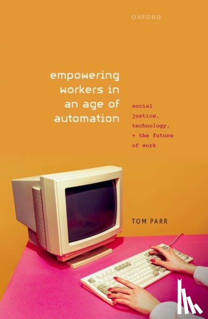 Parr, Tom (Reader in Political Theory - Empowering Workers in an Age of Automation