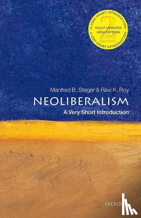 Steger, Manfred B. (Professor of Sociology, Roy, Ravi K. (Associate Professor of Political Science and Director - Neoliberalism