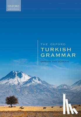 van Schaaik, Gerjan (Leiden University (retired)) - The Oxford Turkish Grammar