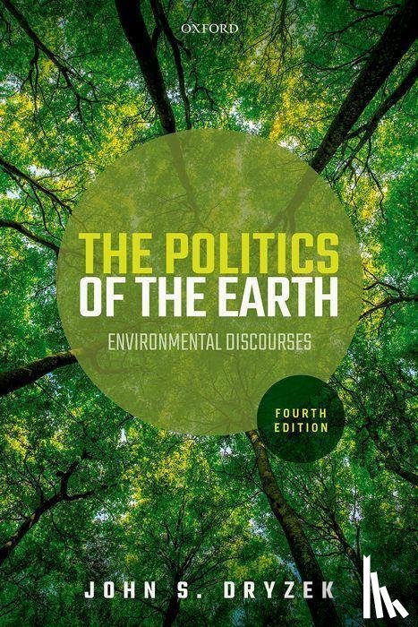 Dryzek, John S. (Professor of Political Science at the Centre for Deliberative Democracy and Global Governance at the University of Canberra's Institute for Governance and Global Analysis) - The Politics of the Earth