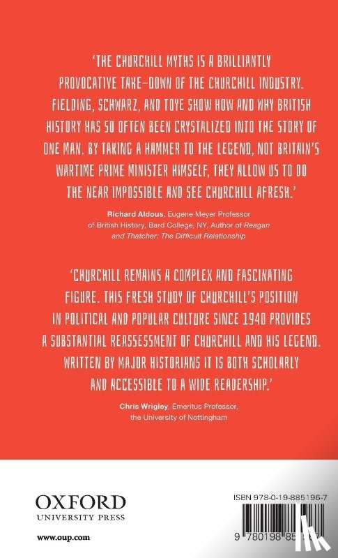 Fielding, Steven (Professor of Political History, Schwarz, Bill (Professor of Modern Literature and History, Toye, Richard (Professor of Modern British History - The Churchill Myths