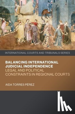 Torres Perez, Aida (Full Professor of Constitutional Law - Balancing International Judicial Independence