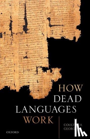 George, Coulter H. (Professor of Classics - How Dead Languages Work