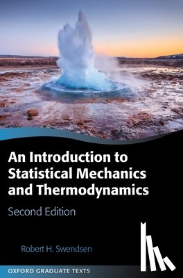 Swendsen, Robert H. (Emeritus Professor - An Introduction to Statistical Mechanics and Thermodynamics