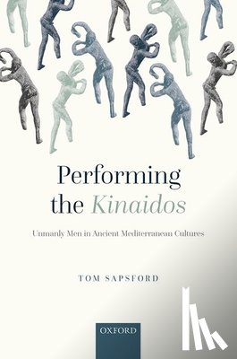 Sapsford, Tom (Assistant Professor in the Department of Classical Studies - Performing the Kinaidos