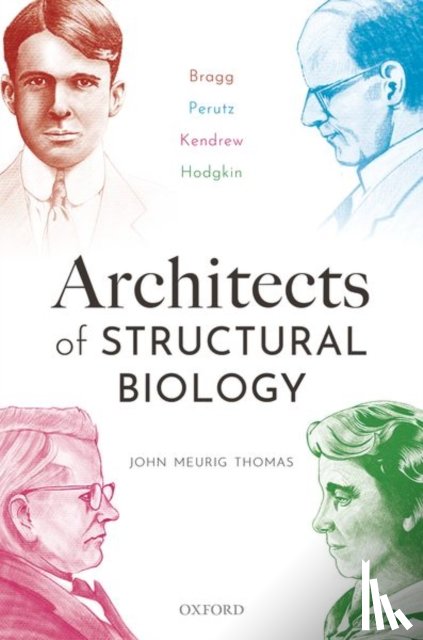 Meurig Thomas, John (Former Director of the Royal Institution of Great Britain and the Davy-Faraday Research Laboratory, London, and former Master of Peterhouse, and Head of the Department of Physical Chemistry and Professorial Fellow of King's - Architects of Structural Biology