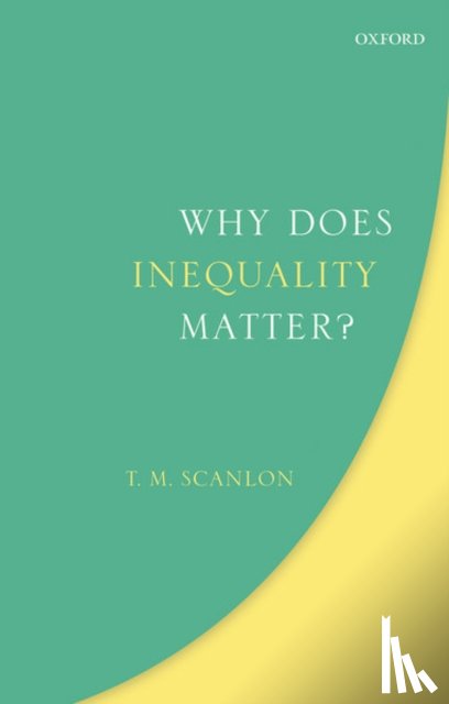 Scanlon, T. M. (Harvard University) - Why Does Inequality Matter?