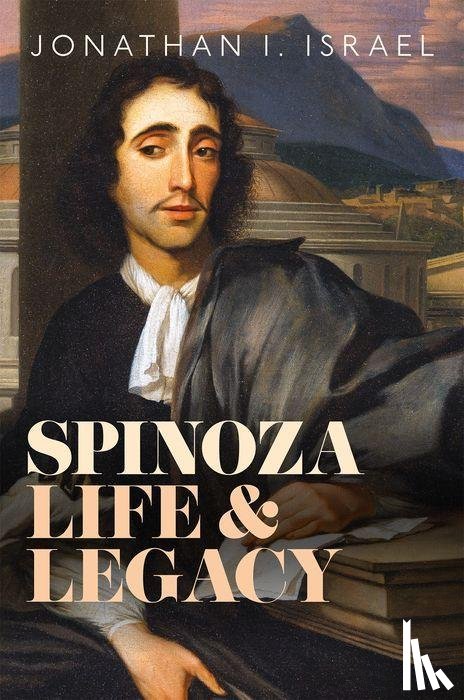 Israel, Prof Jonathan I. (Professor Emeritus, Professor Emeritus, School of Historical Studies, Institute for Advanced Study, Princeton) - Spinoza, Life and Legacy