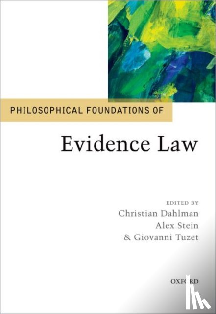 Dahlman, Christian (Professor of Jurisprudence, Stein, Alex (Justice, Tuzet, Giovanni (Professor of Philosophy of Law - Philosophical Foundations of Evidence Law