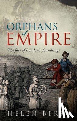 Berry, Helen (Professor of British History - Orphans of Empire