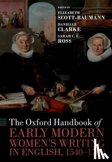  - The Oxford Handbook of Early Modern Women's Writing in English, 1540-1700