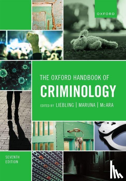 Liebling, Alison (Professor of Criminology and Criminal Justice, Maruna, Shadd (Professor of Criminology, McAra, Lesley (Professor of Penology - The Oxford Handbook of Criminology