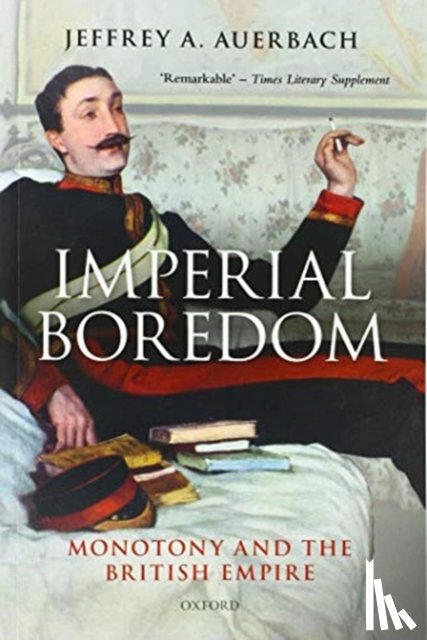 Auerbach, Jeffrey A. (Professor of History - Imperial Boredom