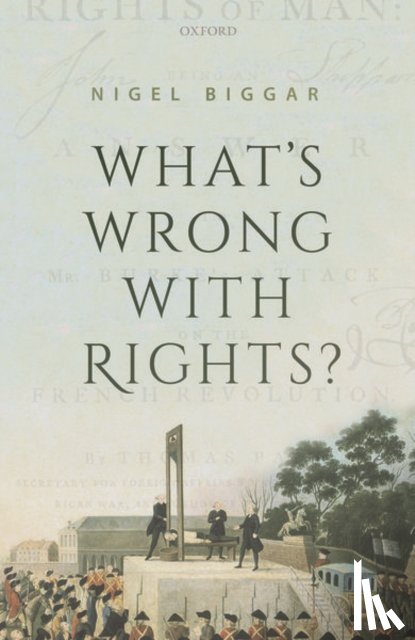 Biggar, Nigel (Regius Professor of Moral and Pastoral Theology - What's Wrong with Rights?
