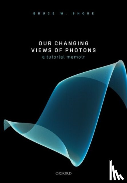 Shore, Bruce W. (Retired - Our Changing Views of Photons