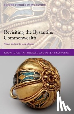 Shepard, Jonathan - Revisiting the Byzantine Commonwealth