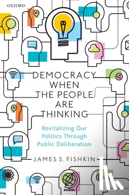 Fishkin, James S. (Professor of Communication - Democracy When the People Are Thinking
