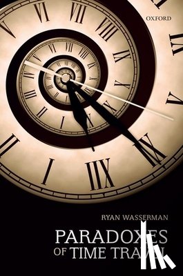 Wasserman, Ryan (Western Washington University) - Paradoxes of Time Travel