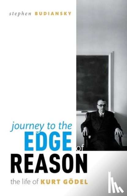 Budiansky, Stephen (Biographer and writer) - Journey to the Edge of Reason