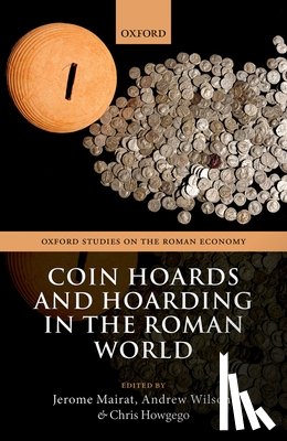  - Coin Hoards and Hoarding in the Roman World