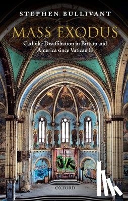 Bullivant, Stephen (Professor of Theology and the Sociology of Religion - Mass Exodus