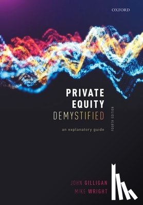 Gilligan, John (Director of the Oxford Said Finance Lab, Wright, Mike (Former Professor of Entrepreneurship - Private Equity Demystified