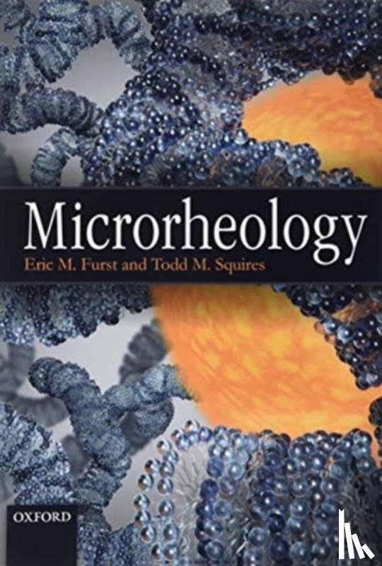 Furst, Eric M. (Professor, Squires, Todd M. (Professor - Microrheology