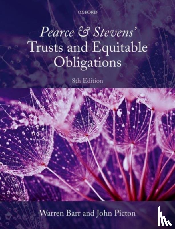 Barr, Warren (Professor in Law and Dean, School of Law and Social Justice, University of Liverpool), Picton, John (Senior Lecturer in Law, University of Liverpool) - Pearce & Stevens' Trusts and Equitable Obligations