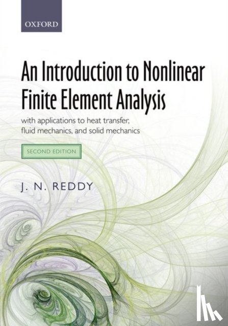 Reddy, J. N. (Distinguished Professor and ODonnell Foundation Chair IV - An Introduction to Nonlinear Finite Element Analysis Second Edition