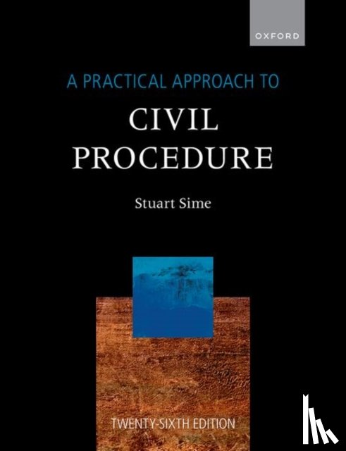 Sime, Stuart (, Barrister and Head of Department, Academic Programmes, The City Law School, City, University of London) - A Practical Approach to Civil Procedure