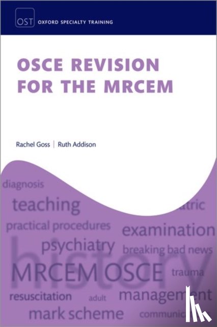 Goss, Dr Rachel (Emergency Medicine Consultant, Addison, Dr Ruth (Emergency Medicine Consultant - OSCE Revision for the MRCEM