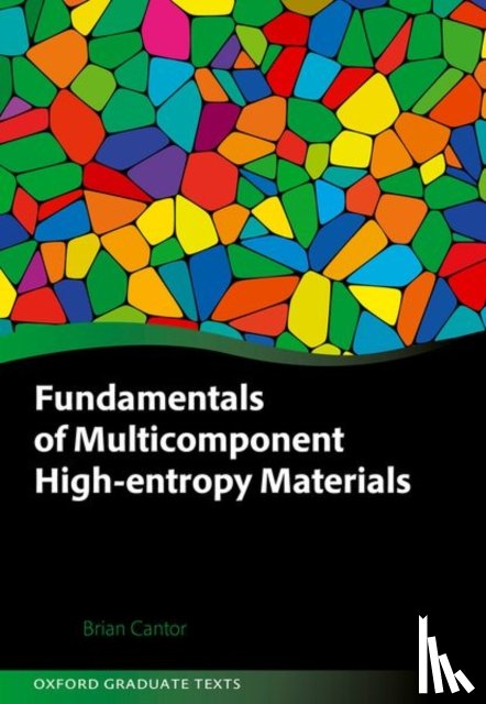 Cantor, Brian (Professor - Fundamentals of Multicomponent High-Entropy Materials