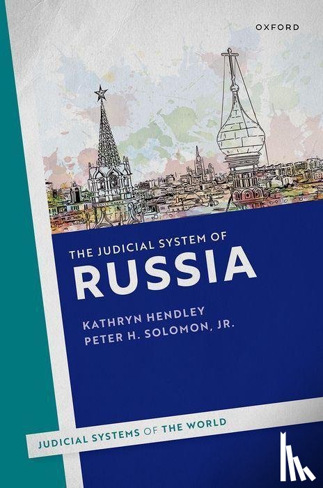 Hendley, Prof Kathryn (Roman Z. Livshits and Theodore W. Brazeau Professor of Law and Political Science, Solomon, Jr. - The Judicial System of Russia